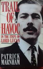 Trail of Havoc in the Steps of Lord Lucan