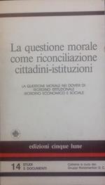 questione morale come riconciliazione cittadini - istituzioni