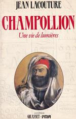 Champollion. Une vie de lumières