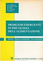 Problemi emergenti in psicologia dell'alimentazione. Obesità - Magrezze patologiche - Invecchiamento