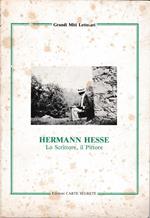 Hermann Hesse. Lo scrittore, il pittore