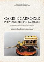 Carri e carrozze per viaggiare, per lavorare. Rievocati dai modellini di Martire Rocco Cianciotta