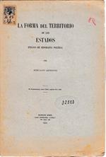 La forma del territorio de los estados. Ensayo de geografia polìtica