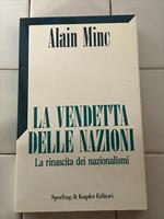 La vendetta delle nazioni. La rinascita dei nazionalismi