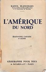 L' Amérique du Nord. Etats-Unis, Canada et Alaska