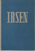 Ibsen. Le opere teatrali più acclamate ed universalmente conosciute del grande norvegese