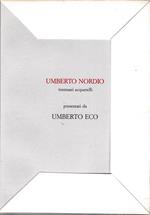 Era proprio una storia senza capo né coda. Umberto Nordio 36 acquerelli