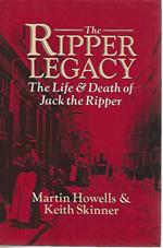 The ripper legacy. The life & death of Jack the ripper