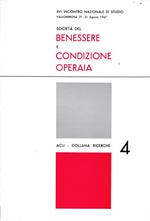 Società del benessere e condizione operaia. XVI incontro nazionale di studio Vallombrosa 27-31 Agosto 1967