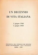 Un decennio di vita italiana. 2 giugno 1946 - 2 giugno 1956