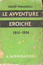 Le avventure eroiche 1915 - 1936