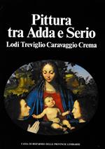 Pittura tre Adda e Serio. Lodi Treviglio Caravaggio Crema