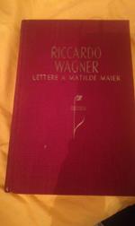 riccardo wagner lettere e matilde maier