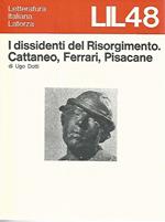 I dissidenti del Risorgimento. Cattaneo, Ferrari, Pisacane