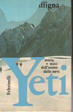 Yeti. Storia e mito dell'uomo delle nevi