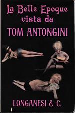 La Belle Epoque vista da Tom Antongini