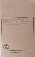 Mercati verticali organizzati e tecnologie dell'informazione. L'evoluzione dei rapporti di fornitura