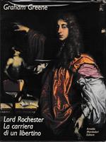 Lord Rochester. La carriera di un libertino