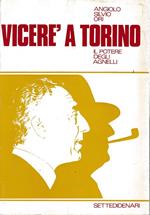 Viceré a Torino. Il potere degli Agnelli