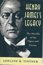 Henry James's legacy. The afterlife of his figure and fiction