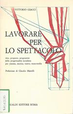 Lavorare per lo spettacolo