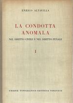 La condotta anomala nel diritto civile e nel diritto penale. Volumi 1-2