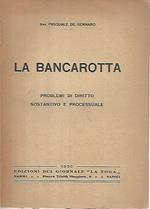 La bancarotta. Problemi di diritto sostantivo e processuale