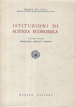 Istituzioni di scienza economica. Volume primo. Produzione-Mercato- Reddito
