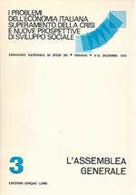 L' assemblea generale 3. I problemi dell'economia italiana superamento della crisi e nuove prospettive di sviluppo sociale