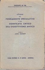 Lezioni sul fondamento speculativo e sul significato critico dell'oggettivismo antico