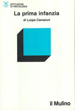 La prima infanzia. Lo sviluppo psicologico dalla nascita a tre anni
