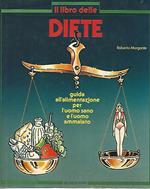 Il libro delle diete. Guida all'alimentazione per l'uomo sano e l'uomo ammalato