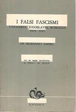 I falsi fascismi. Ungheria,Jugoslavia,Romania 1919-1945