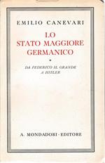 Lo Stato Maggiore Germanico. Da Federico il grande a Hitler