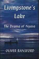 Livingstone's Lake. The Drama of Nyasa