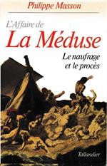 L' Affaire de La Méduse. Le naufrages et le procès