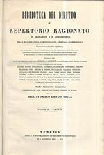 Biblioteca del diritto o repertorio ragionato di legislazione e di giurisprudenza. Volume IV parte II