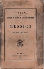 Il Messico. Collana di storie e memorie contemporanee vol. 6°