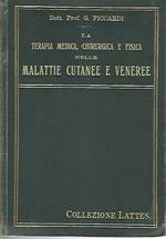 La terapia medica chirurgica e fisica nelle malattie cutanee e veneree