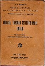 Guida d'Italia. Liguria, Toscana Settentrionale, Emilia vol 1°