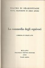 La commedia degli equivoci. Commedia in cinque atti