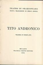 Tito Andronico. Tragedia in cinque atti