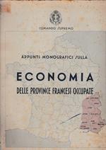 Appunti monografici sulla economia delle province francesi occupate. Febbraio 1943-XXI