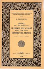 Regole per la guida dell'intelligenza, la ricerca della verità mediante il lume naturale, discorso sul metodo