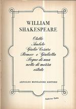 Otello. Amleto. Giulio Cesare. Romeo e Giulietta. Sogno di una notte di mezza estate