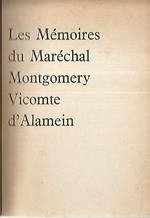 Les memoires du marechal Montgomery vicomte d'Alamein