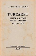 Turcaret. Crispino rivale del suo padrone - La tontina (volume doppio)