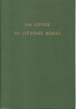 100 opere di Ottone Rosai