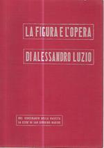 La figura e l'opera di Alessandro Luzio