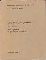 Commentario teorico-pratico al codice civile. Libro III - Della proprietà art. 810-872